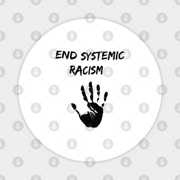 End Systemic Racism Magnet by elenaartits